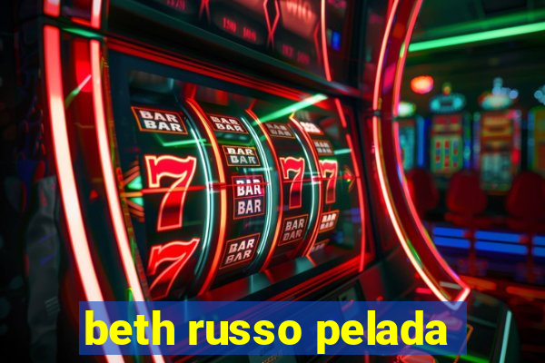 beth russo pelada